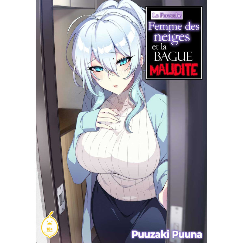 Dôjinshi hentai "La farouche femme des neiges et la bague maudite" par Puuzaki Puuna (original - non censuré)